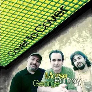 Morse, Portnoy and George – Cover to Cover