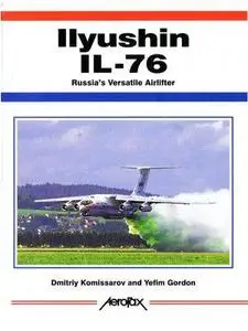 Ilyushin Il-76: Russia's Versatile Airlifter (Aerofax) (Repost)