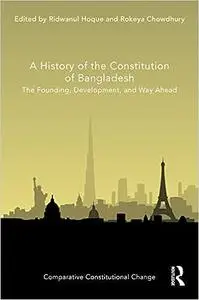 A History of the Constitution of Bangladesh