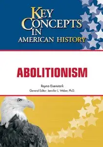 Abolitionism (Key Concepts in American History)