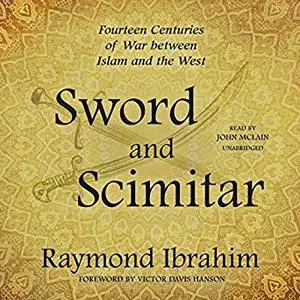 Sword and Scimitar: Fourteen Centuries of War between Islam and the West [Audiobook]