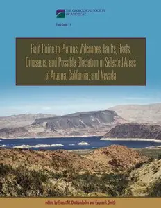 Field Guide to Plutons, Volcanoes, Faults, Reefs, Dinosaurs, and Possible Glaciation in Selected Areas of Arizona (repost)