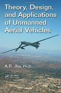 Theory, Design, and Applications of Unmanned Aerial Vehicles (repost)