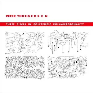 Peter Thoegersen - Three Pieces in Polytempic Polymicrotonality (2019) {New World Records 80812-2}