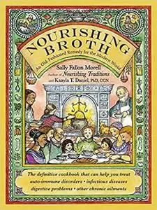 Nourishing Broth: An Old-Fashioned Remedy for the Modern World