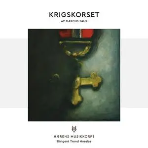 Hærens Musikkorps - Krigskorset (2023) [Official Digital Download 24/96]