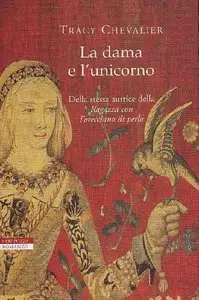 Tracy Chevalier - La Dama e l'Unicorno (repost)