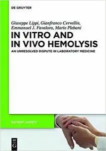 In Vitro and in Vivo Hemolysis: An Unresolved Dispute in Laboratory Medicine