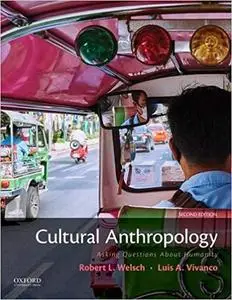 Cultural Anthropology: Asking Questions About Humanity Ed 2