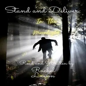 «Stand and Deliver : In the Moonlight» by Rachel Lawson