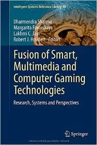 Fusion of Smart, Multimedia and Computer Gaming Technologies: Research, Systems and Perspectives