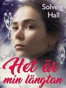 «Het är min längtan» by Solveig Hall