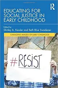 Educating for Social Justice in Early Childhood (Changing Images of Early Childhood)