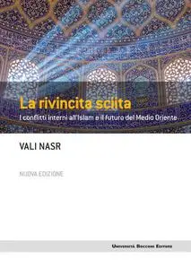 Vali Nasr - La rivincita sciita. I conflitti interni all'Islam e il futuro del Medio Oriente