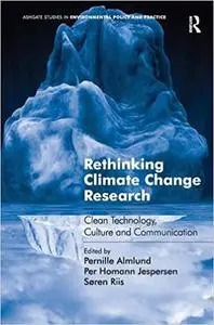 Rethinking Climate Change Research: Clean Technology, Culture and Communication