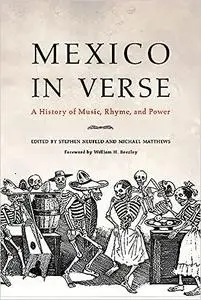 Mexico in Verse: A History of Music, Rhyme, and Power