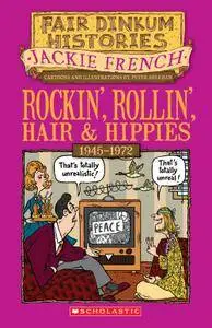 Rockin' Rollin' Hair & Hippies (Fairdinkum Histories Series, Book 7)