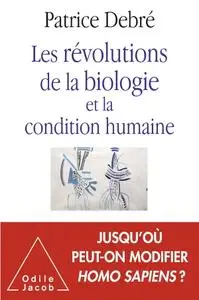 Patrice Debré, "Les révolutions de la biologie et la condition humaine"
