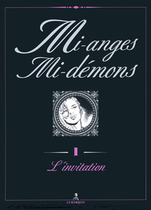 Mi-anges Mi-demons - Tome 1 - L'invitation
