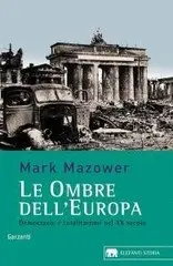 Mark Mazower - Le ombre dell'Europa