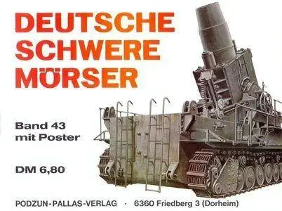 Deutsche schwere Mörser (Waffen-Arsenal Band 43) (Repost)