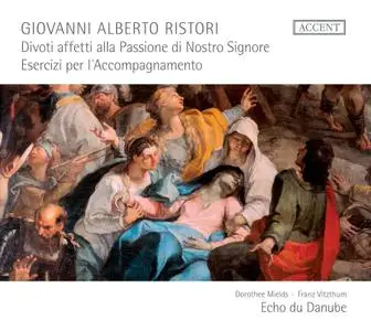 Echo du Danube - Giovanni Alberto Ristori: Divoti affetti alla Passione di Nostro Signore (2011)