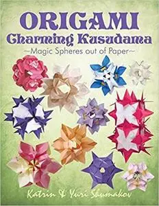 Origami Charming Kusudama: Magic Spheres out of Paper [Repost]