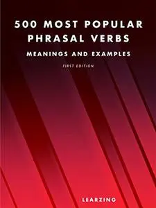 500 Most Popular English Phrasal Verbs: Meanings and Examples (English dictionaries)