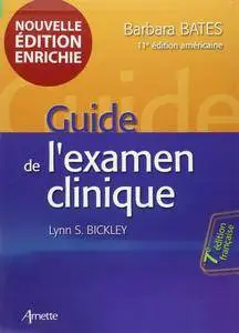 Barbara Bates, Lynn S. Bickley, Peter G. Szilagyi, "Guide de l'examen clinique"