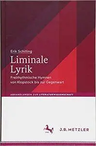 Liminale Lyrik: Freirhythmische Hymnen von Klopstock bis zur Gegenwart