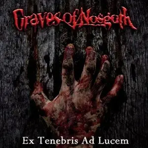 Graves of Nosgoth - Ex Tenebris Ad Lucem (2011) 