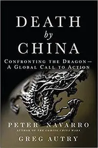 Death by China: Confronting the Dragon - A Global Call to Action (Repost)