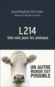 Jean-Baptiste Del Amo, "L214 : Une voix pour les animaux"