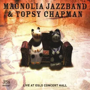 Magnolia Jazzband & Topsy Chapman - Live At Oslo Concert Hall (2008)