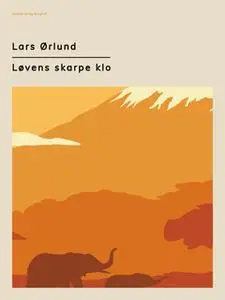 «Løvens skarpe klo» by Lars Ørlund