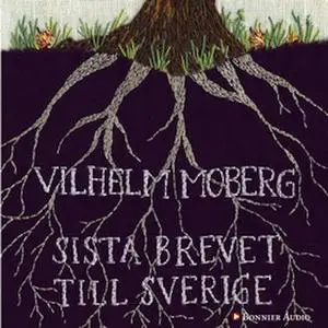 «Sista brevet till Sverige» by Vilhelm Moberg