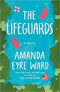 The Lifeguards: A Novel