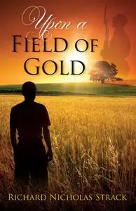 «Upon a Field of Gold» by Richard Strack