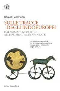 Harald Haarmann - Sulle tracce degli indoeuropei