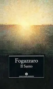 Antonio Fogazzaro - Il Santo