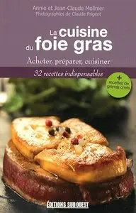 La cuisine au foie gras : Acheter, préparer, cuisiner