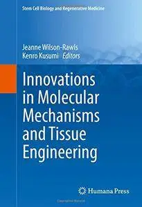 Innovations in Molecular Mechanisms and Tissue Engineering (Stem Cell Biology and Regenerative Medicine)