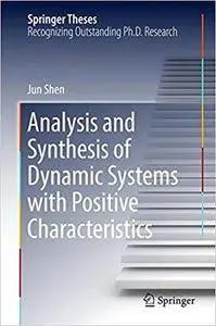 Analysis and Synthesis of Dynamic Systems with Positive Characteristics (Repost)