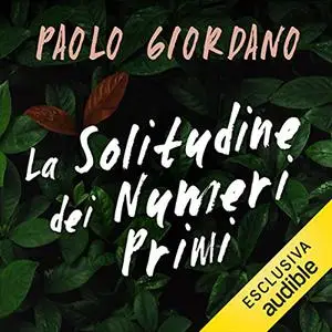 «La solitudine dei numeri primi» by Paolo Giordano