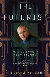 The Futurist: The Life and Films of James Cameron