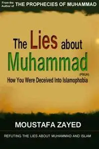 The lies about Muhammad: How You Were Deceived Into Islamophobia