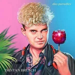 Tristan Brusch - Das Paradies (2018)