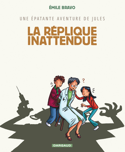 Une Épatante Aventure De Jules - Tome 2 - La Réplique Inattendue