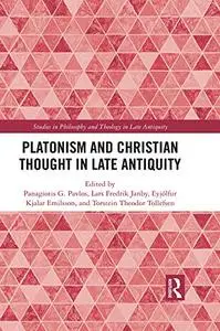 Platonism and Christian Thought in Late Antiquity