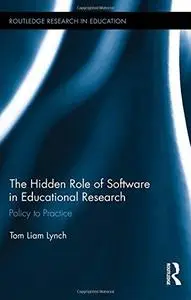 The Hidden Role of Software in Educational Research: Policy to Practice